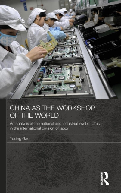 Book cover of: China as the Workshop of the World. By: Yuning Gao