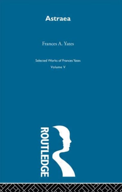 Book cover of: Astraea - Yates. By: Frances Amelia Yates
