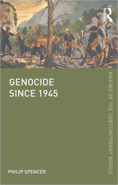 Book cover of: Genocide since 1945. By: Philip Spencer