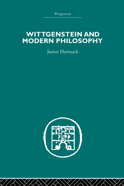 Book cover of: Wittgenstein and Modern Philosophy. By: Justus Hartnack