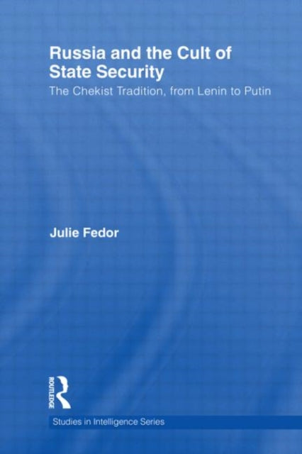 Book cover of: Russia and the Cult of State Security. By: Julie Fedor