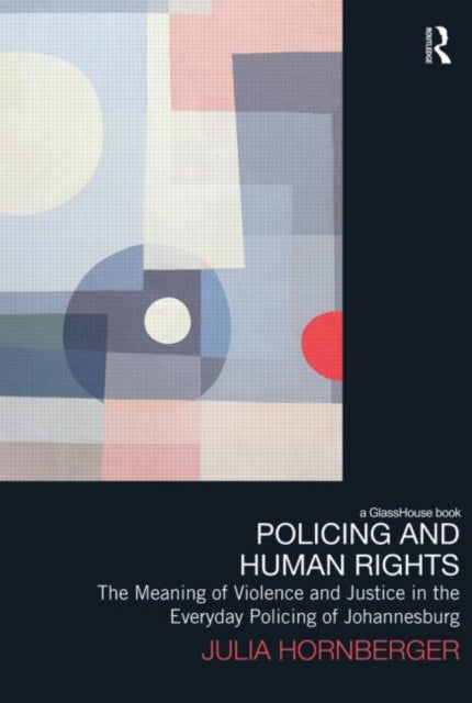 Book cover of: Policing and Human Rights. By: Julia Hornberger