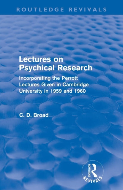 Book cover of: Lectures on Psychical Research (Routledge Revivals). By: Charlie Dunbar Broad