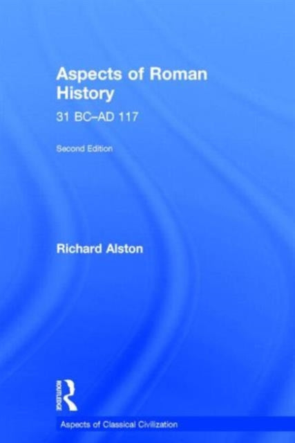 Book cover of: Aspects of Roman History 31 BC-AD 117. By: Richard Alston