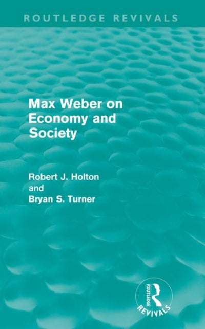 Book cover of: Max Weber on Economy and Society (Routledge Revivals)