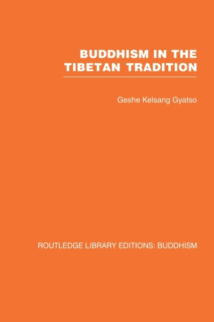 Book cover of: Buddhism in the Tibetan Tradition. By: Geshe Kelsang Gyatso