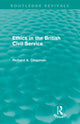Book cover of: Ethics in the British Civil Service (Routledge Revivals). By: Richard A. Chapman