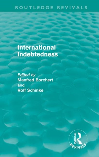 Book cover of: International Indebtedness (Routledge Revivals)