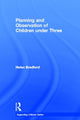 Book cover of: Planning and Observation of Children under Three. By: Helen Bradford