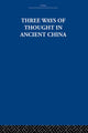 Book cover of: Three Ways of Thought in Ancient China. By: Arthur Waley