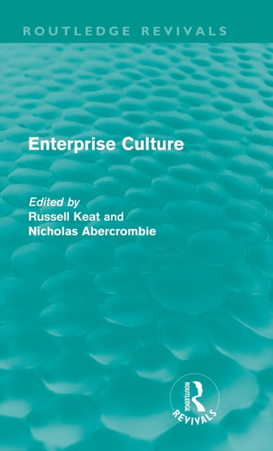 Book cover of: Enterprise Culture (Routledge Revivals). By: Russell Keat
