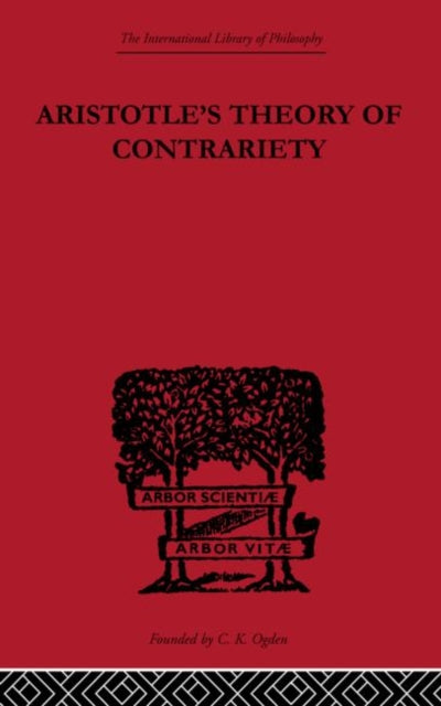 Book cover of: Aristotle's Theory of Contrariety. By: J. P. Anton