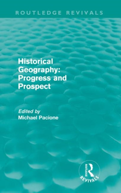 Book cover of: Historical Geography: Progress and Prospect