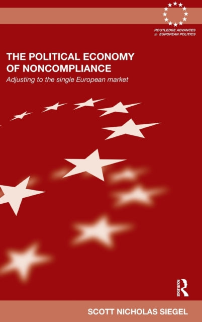 Book cover of: Political Economy of Noncompliance. By: Scott Nicholas Siegel
