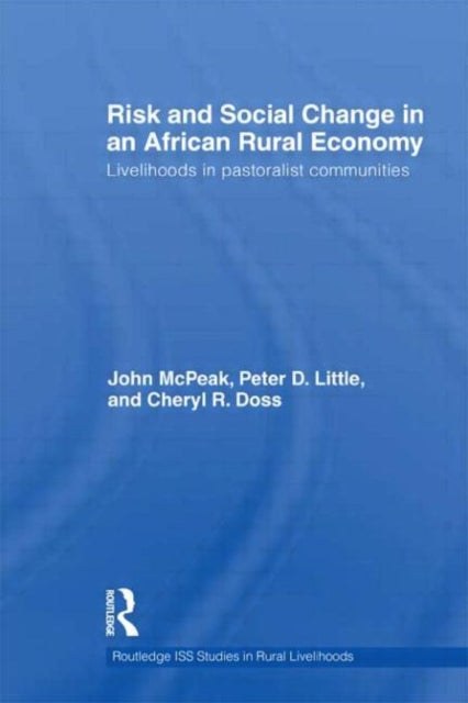 Book cover of: Risk and Social Change in an African Rural Economy. By: John G. McPeak