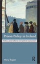 Book cover of: Prison Policy in Ireland. By: Mary Rogan