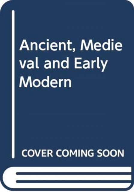 Book cover of: Ancient, Medieval and Early Modern
