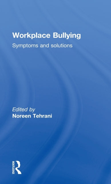 Book cover of: Workplace Bullying. By: Noreen Tehrani