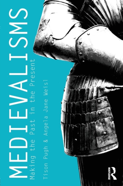 Book cover of: Medievalisms. By: Tison Pugh