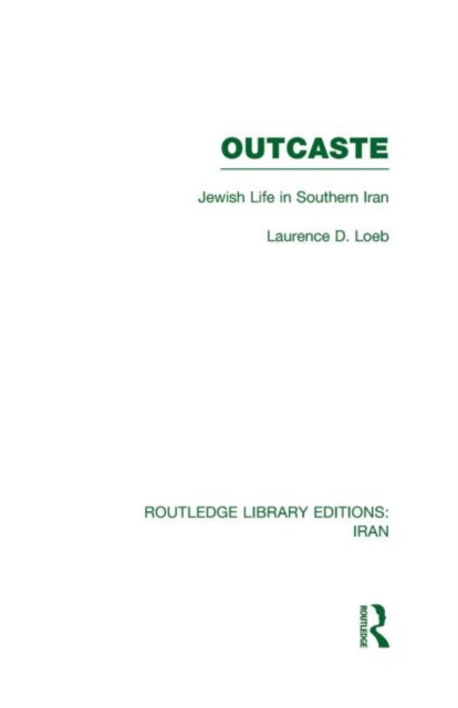 Book cover of: Outcaste (RLE Iran D). By: Laurence D. Loeb