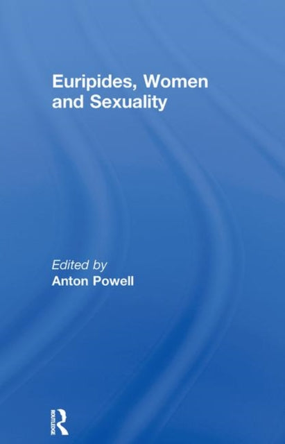 Book cover of: Euripides, Women and Sexuality. By: Anton Powell