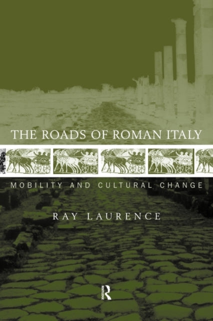 Book cover of: Roads of Roman Italy. By: Ray Laurence