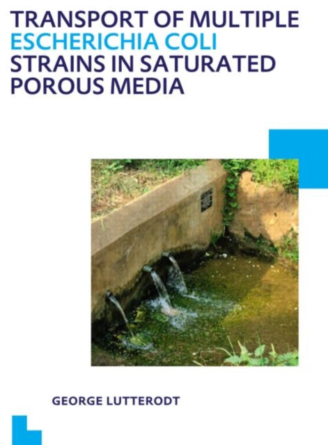Book cover of: Transport of multiple Escherichia coli strains in saturated porous media. By: George Lutterodt