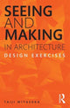 Book cover of: Seeing and Making in Architecture