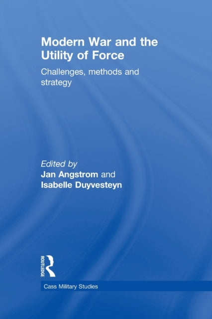Book cover of: Modern War and the Utility of Force. By: Isabelle Duyvesteyn