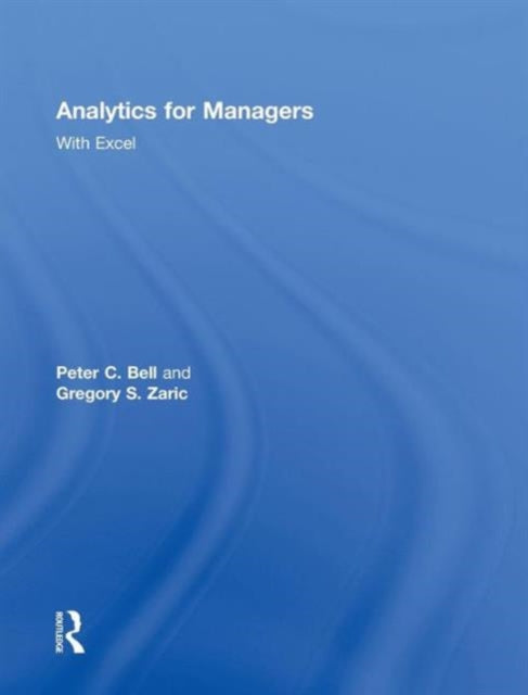 Book cover of: Analytics for Managers. By: Peter Bell