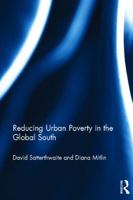 Book cover of: Reducing Urban Poverty in the Global South. By: Diana Mitlin