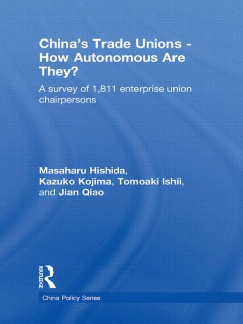 Book cover of: China's Trade Unions - How Autonomous Are They?. By: Masaharu Hishida