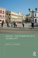 Book cover of: Macao – The Formation of a Global City. By: C. X. George Wei