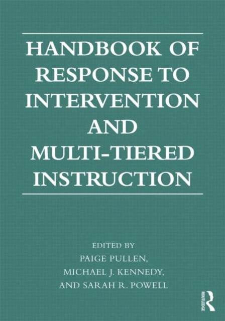 Book cover of: Handbook of Response to Intervention and Multi-Tiered Systems of Support. By: Paige Pullen