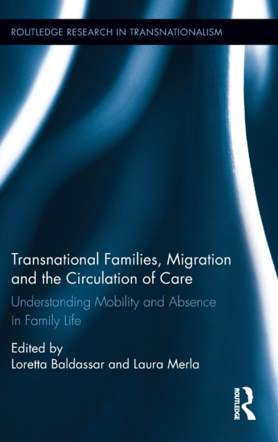 Book cover of: Transnational Families, Migration and the Circulation of Care