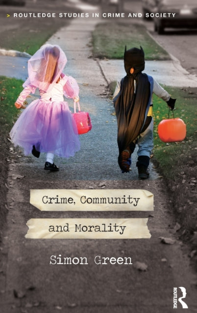 Book cover of: Crime, Community and Morality. By: Simon Green