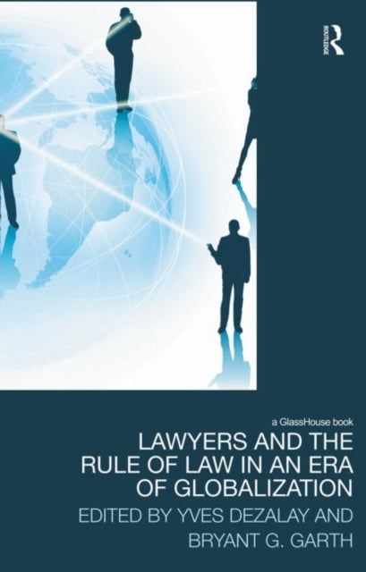 Book cover of: Lawyers and the Rule of Law in an Era of Globalization. By: Yves Dezalay