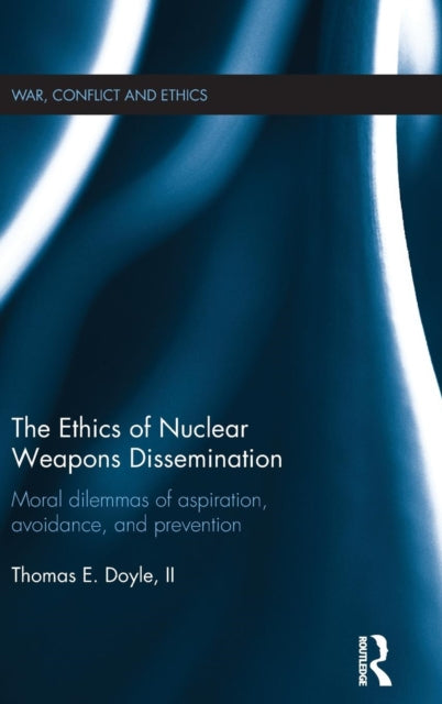 Book cover of: Ethics of Nuclear Weapons Dissemination