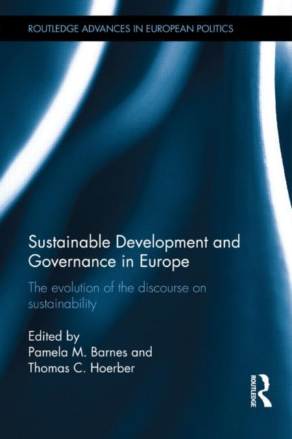 Book cover of: Sustainable Development and Governance in Europe. By: Pamela M. Barnes
