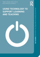 Book cover of: Using Technology to Support Learning and Teaching