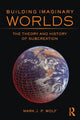 Book cover of: Building Imaginary Worlds. By: Mark J. P. Wolf