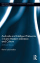 Book cover of: Androids and Intelligent Networks in Early Modern Literature and Culture. By: Kevin LaGrandeur