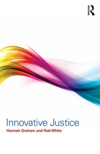 Book cover of: Innovative Justice. By: Rob White