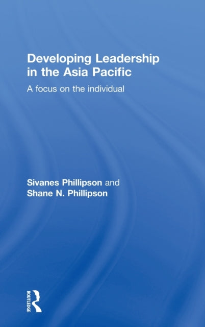 Book cover of: Developing Leadership in the Asia Pacific. By: Shane N. Phillipson