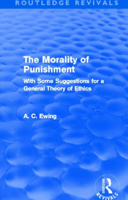 Book cover of: Morality of Punishment (Routledge Revivals). By: Alfred C. Ewing