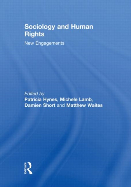 Book cover of: Sociology and Human Rights: New Engagements. By: Patricia Hynes