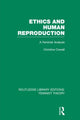 Book cover of: Ethics and Human Reproduction (RLE Feminist Theory). By: Christine Overall