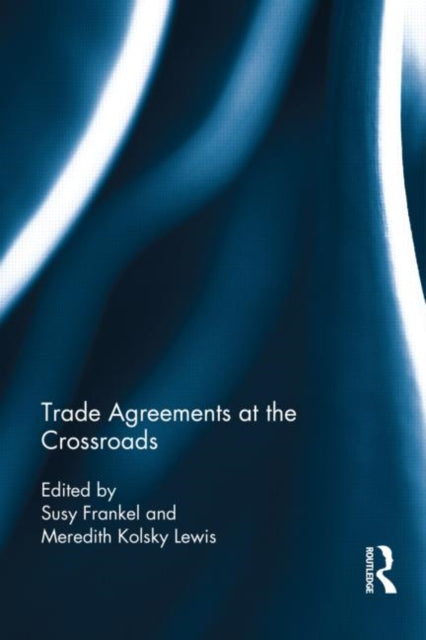 Book cover of: Trade Agreements at the Crossroads