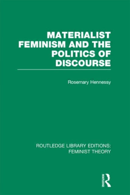 Book cover of: Materialist Feminism and the Politics of Discourse (RLE Feminist Theory)