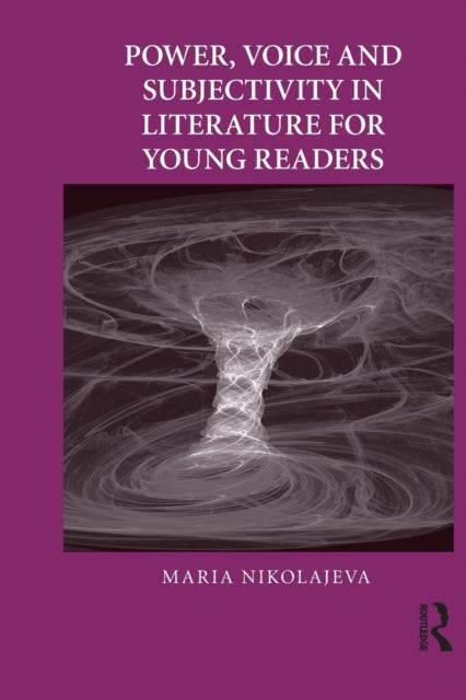 Book cover of: Power, Voice and Subjectivity in Literature for Young Readers. By: Maria Nikolajeva